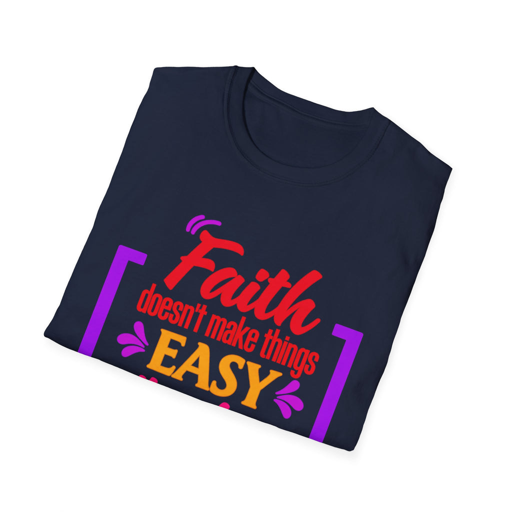 Faith Doesn’t Make Things Easy It Makes Possible T-Shirt