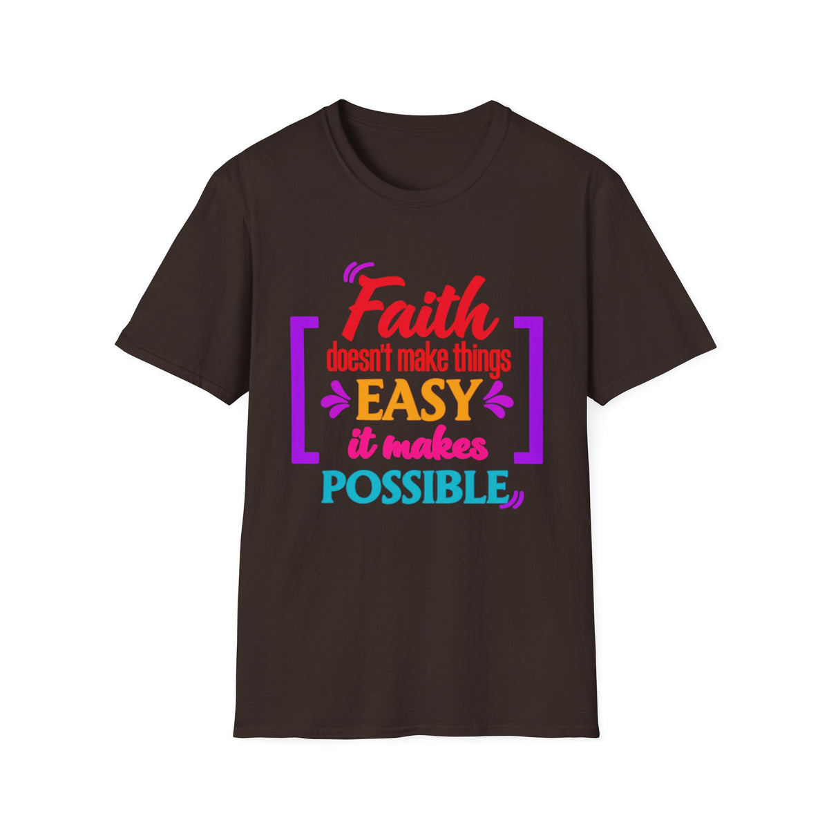 Faith Doesn’t Make Things Easy It Makes Possible T-Shirt