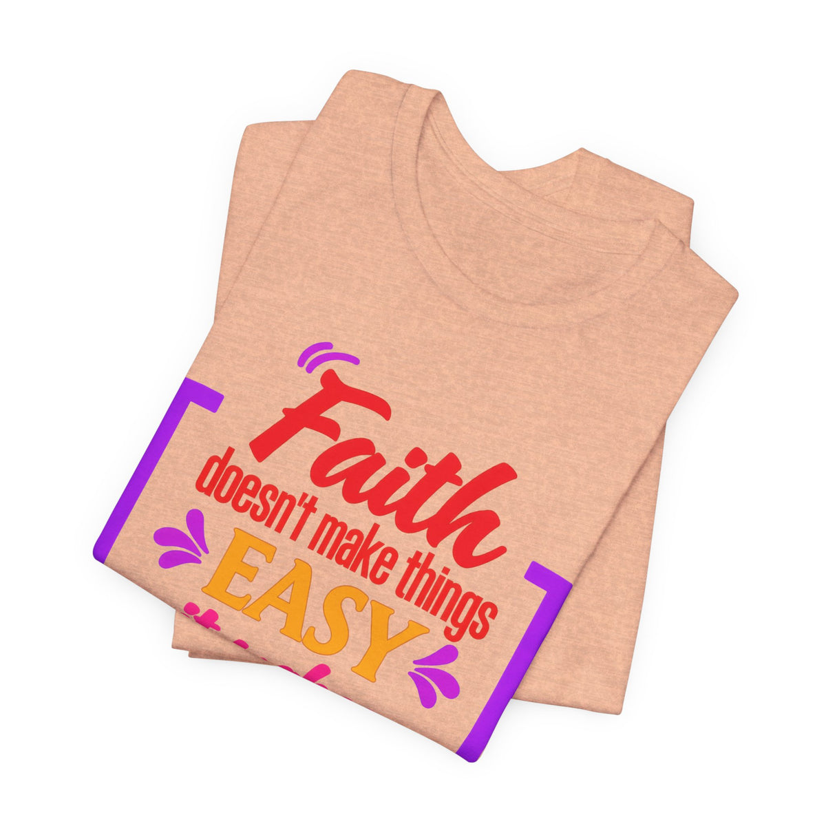 Faith Doesn't Make Things Easy It Makes Possible T-Shirt