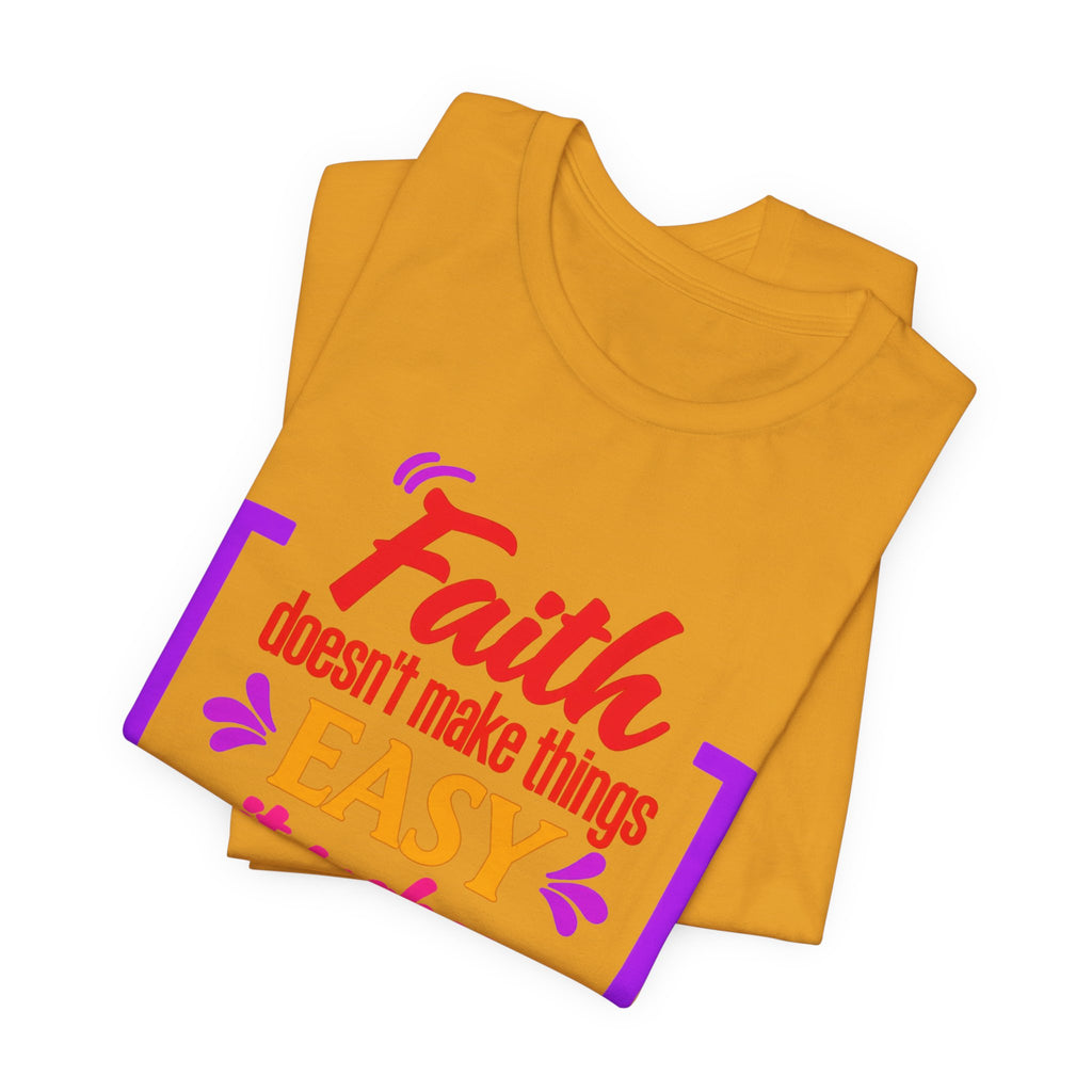 Faith Doesn't Make Things Easy It Makes Possible T-Shirt