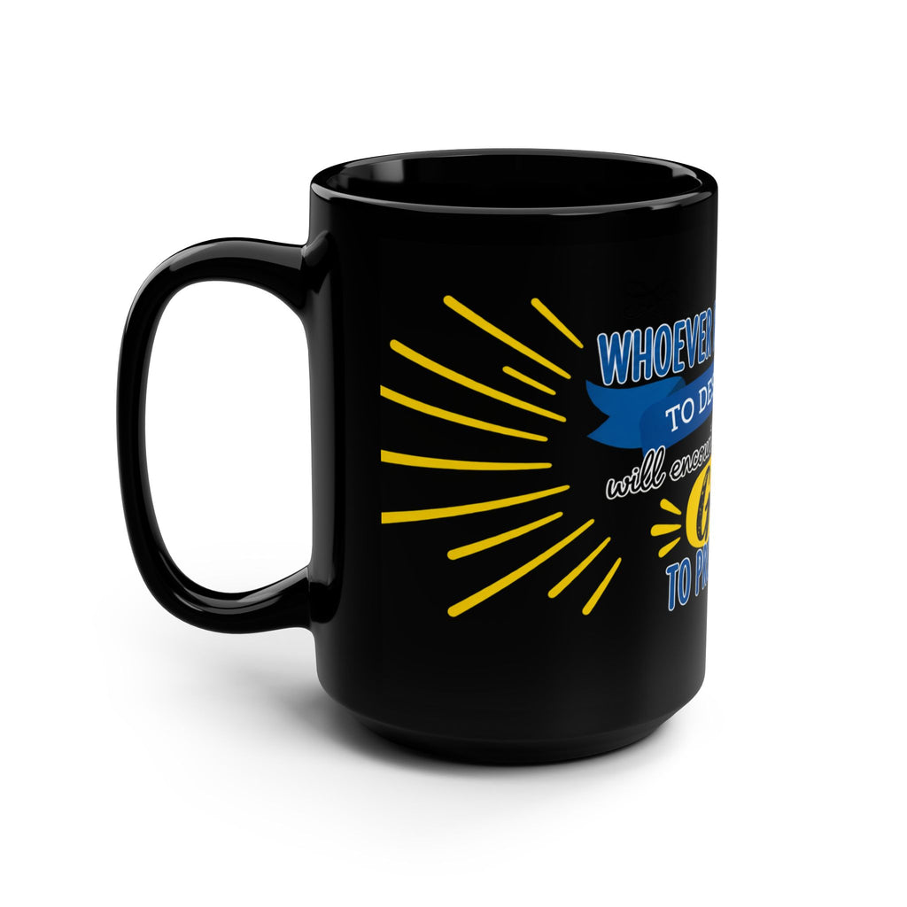 Inspirational Faith Mug — "Whoever Raises a Hand to Destroy You, God Will Elevate the Hands of God to Protect You" 15oz