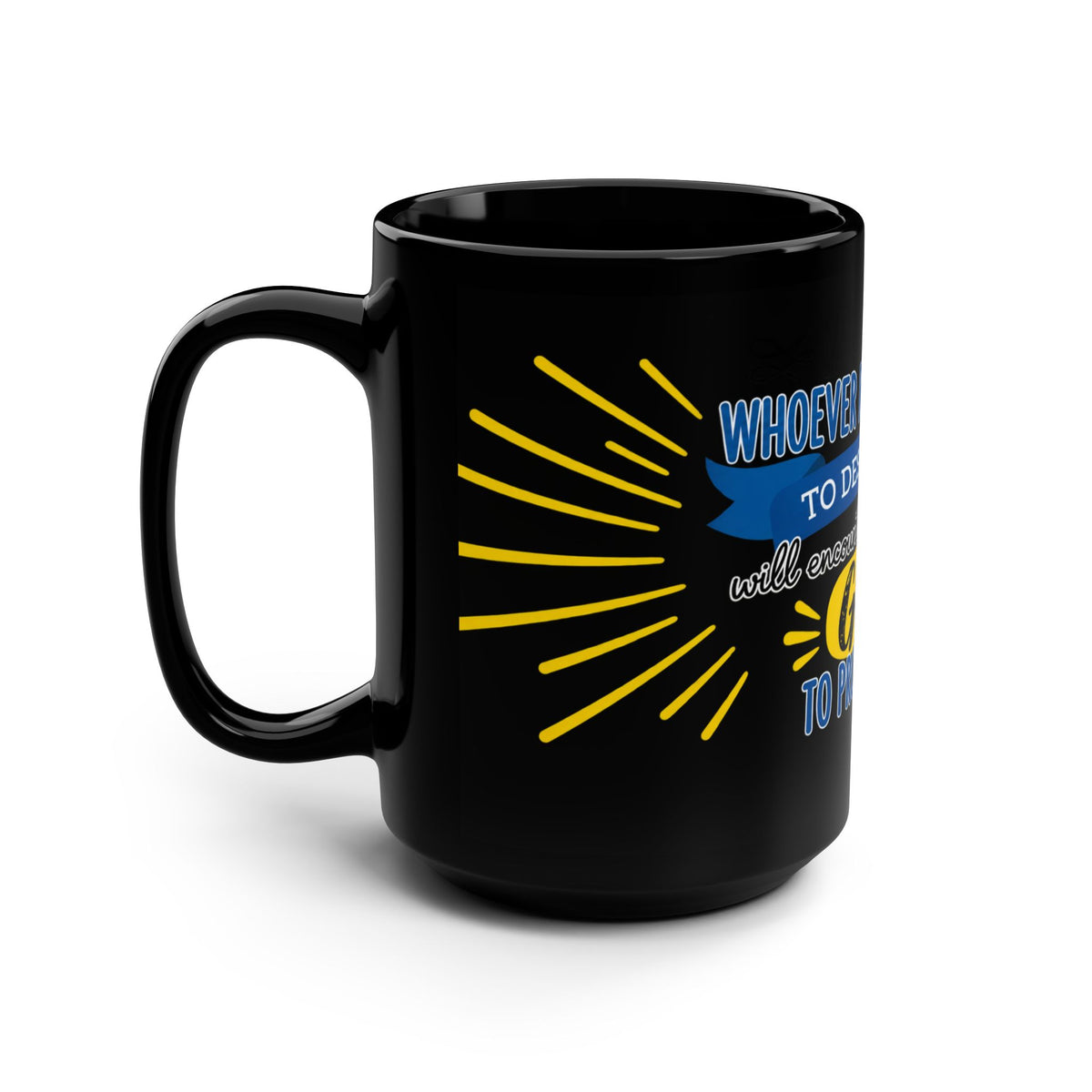 Inspirational Faith Mug — "Whoever Raises a Hand to Destroy You, God Will Elevate the Hands of God to Protect You" 15oz