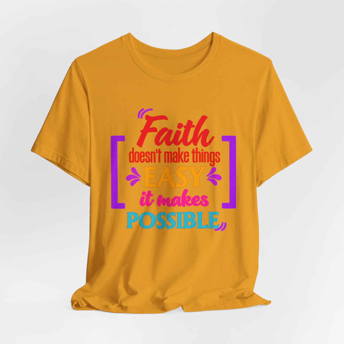 Faith Doesn't Make Things Easy It Makes Possible T-Shirt