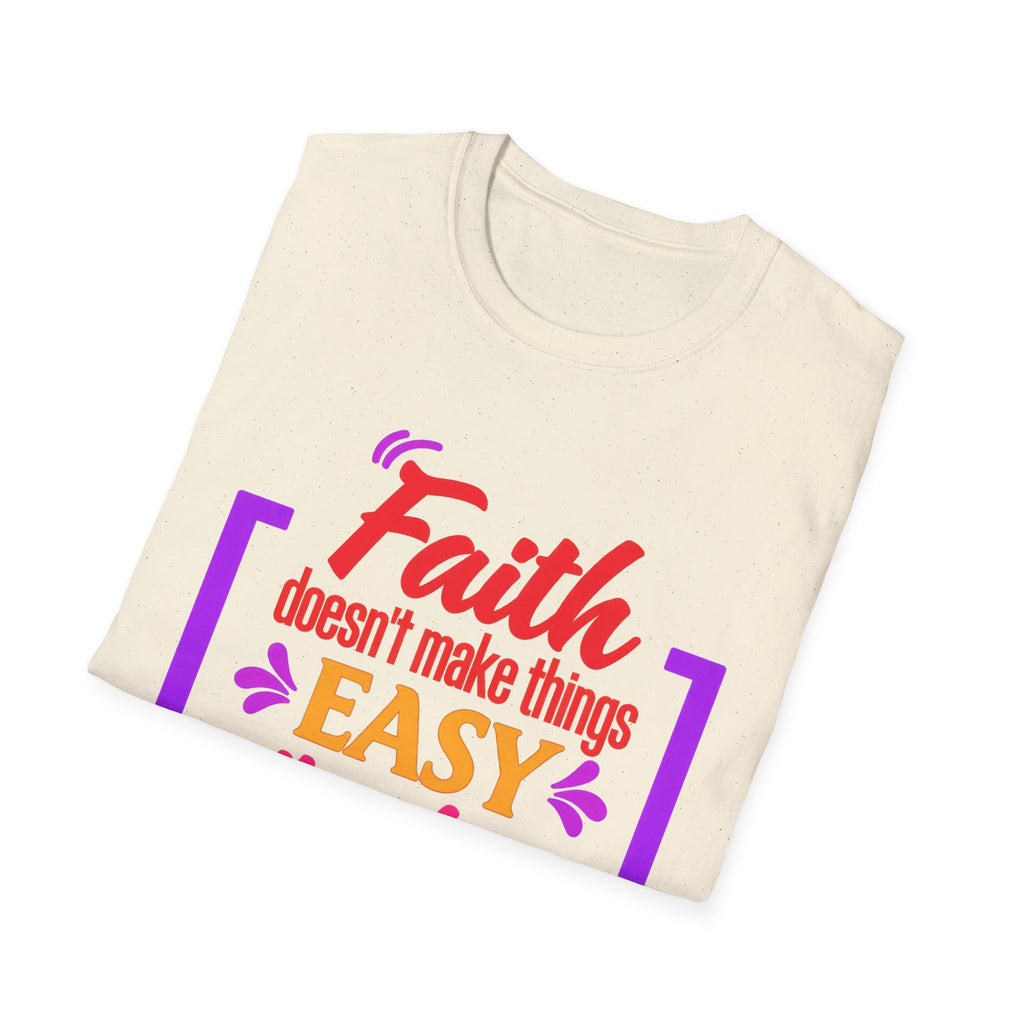 Faith Doesn’t Make Things Easy It Makes Possible T-Shirt