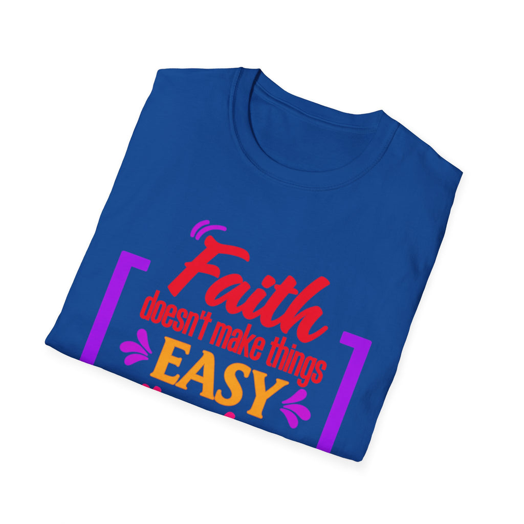 Faith Doesn’t Make Things Easy It Makes Possible T-Shirt
