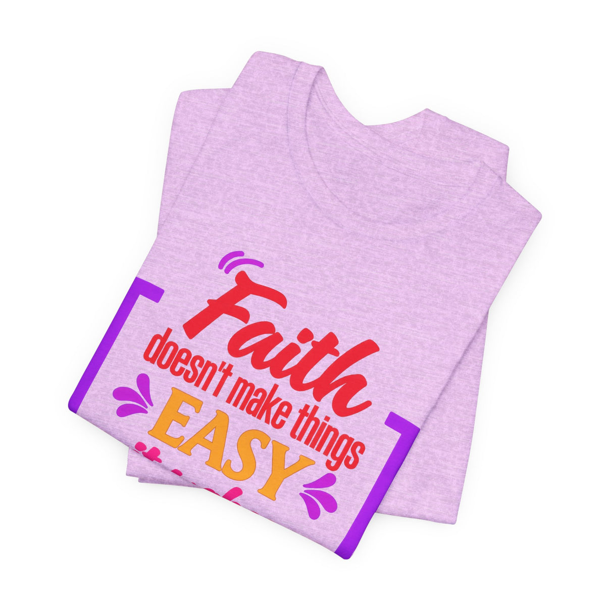 Faith Doesn't Make Things Easy It Makes Possible T-Shirt